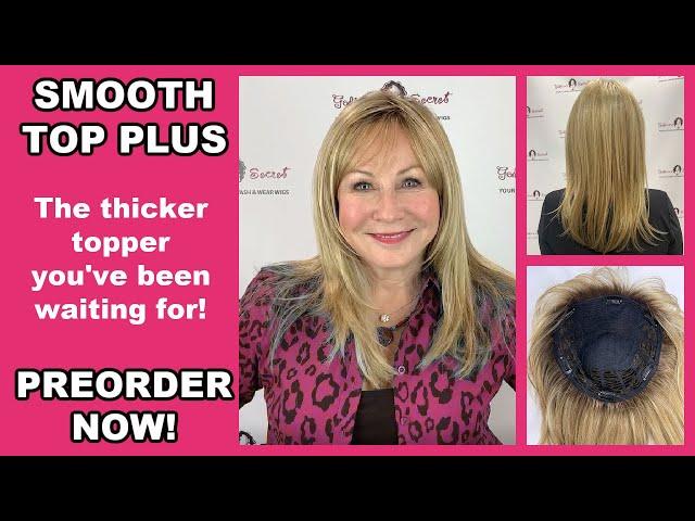 Our New Thicker Topper-  Smooth Top Plus - Preorder Now! (Official Godiva's Secret Wigs Video)