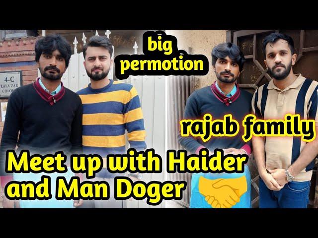 Meet up with Haider shah and Man Doger  Rajab but family  big permotion  Ahsan Mumtaz baqir 14