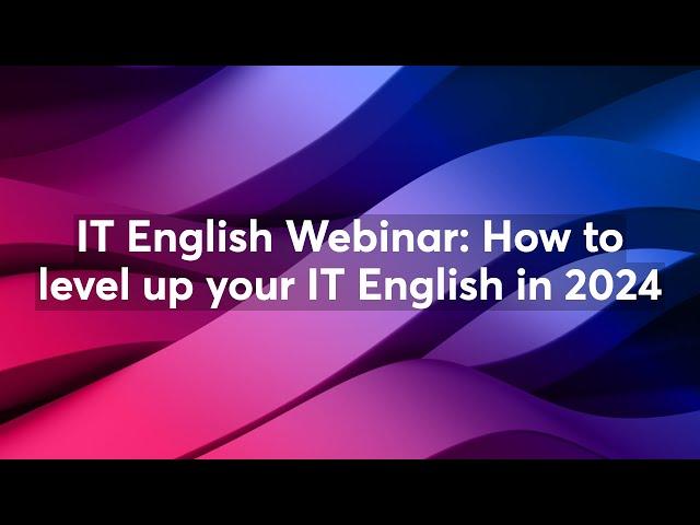 How to level up your IT English in 2024 - recording