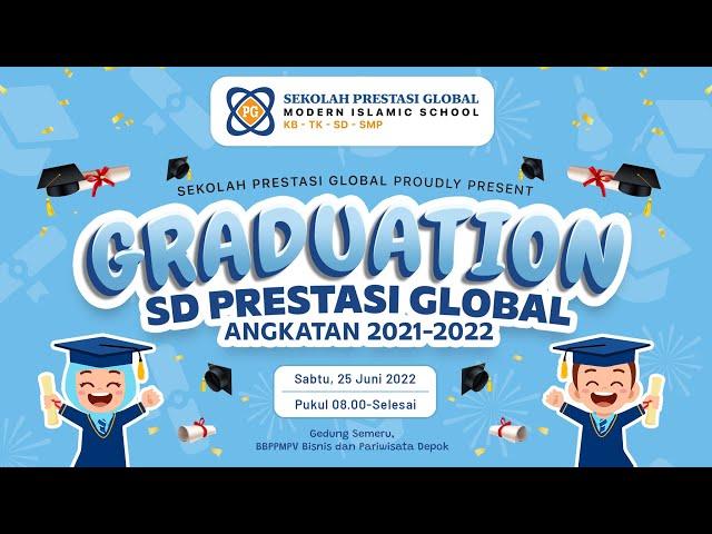 Prestasi Global Graduation 2022 | SD Prestasi Global