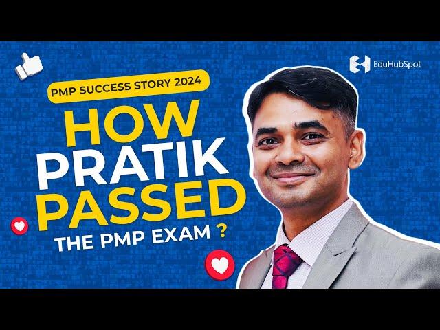 How Pratik passed the PMP exam ? | PMP Success Story 2024