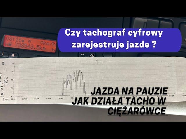 Jazda ciężarówką na PAUZIE , czy to możliwe ? Czy tachograf cyfrowy zarejestruje tą prędkość