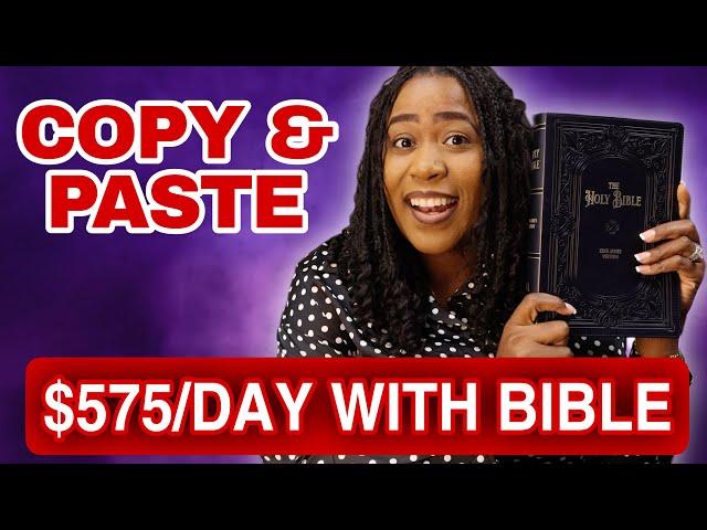Make $575 A Day Using The Bible! Easy Copy & Paste Method