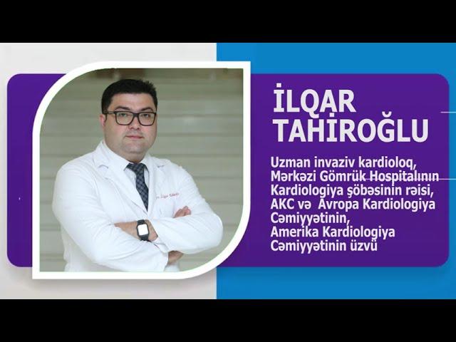 İNVAZİV KARDİOLOQ, MƏRKƏZİ GÖMRÜK HOSPİTALDA ÇALIŞAN İLQAR TAHİROĞLU KİMDİR? BİOQRAFİYASI WİKİMED.AZ