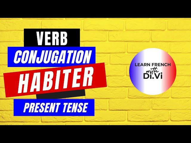 LFWDV l Lesson 26 | Verb Conjugation | Habiter | To Live | Present Tense | 
