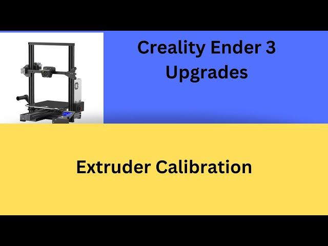 Creality Ender 3 Upgrade - Extruder Calibration