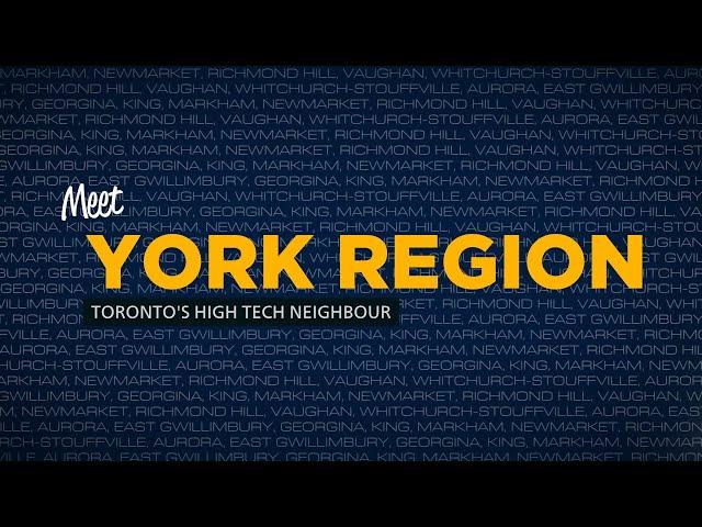 Meet York Region! Toronto's High-Tech Neighbour