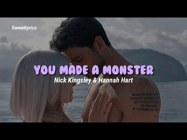 You Made A Monster - Nick Kingsley & Hannah Hart