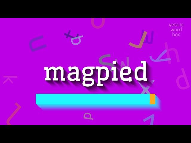 MAGPIED - HOW TO PRONOUNCE IT? #magpied