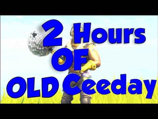 2 HOURS OF OLD CEEDAY | FORTNITE