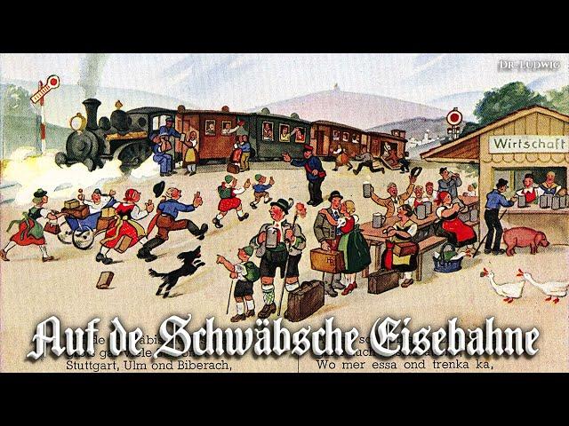 Auf de schwäbsche Eisebahne [Swabian folk song][+English translation]