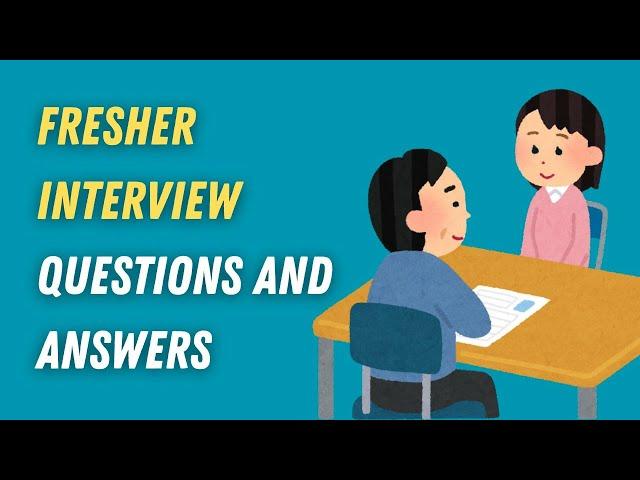 Fresher Interview Questions And Answers