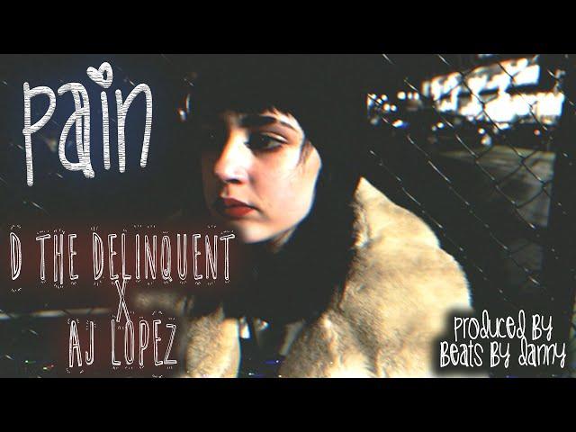 Pain by D the Delinquent ft AJ Lopez (LYRIC VIDEO)