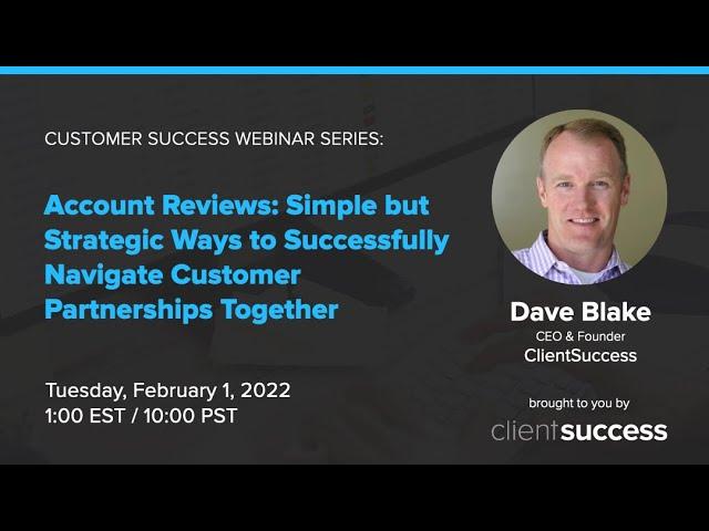 Account Reviews: Simple but Strategic Ways to Successfully Navigate Customer Partnerships Together