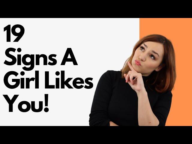 19 Signs A Girl Likes You / Does She Like Me? Body Language & More