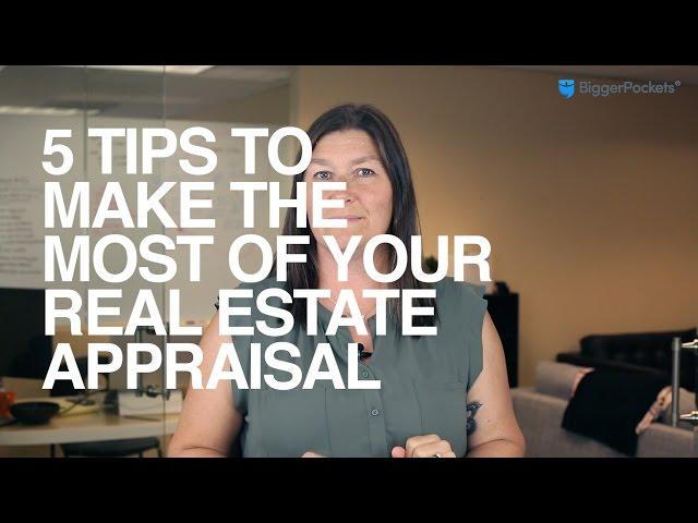 5 Tips to Make the Most of Your Real Estate Appraisal