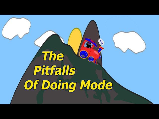 Doing vs  Being Mode: Pitfalls and Benefits