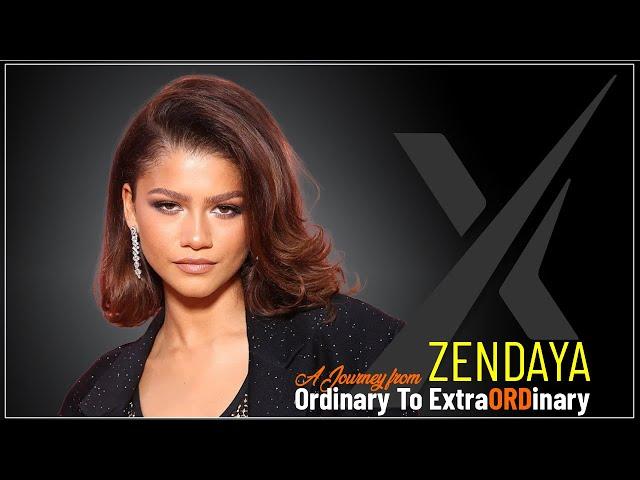 ZENDAYA | A JOURNEY FROM ORDINARY TO EXTRAORDINARY