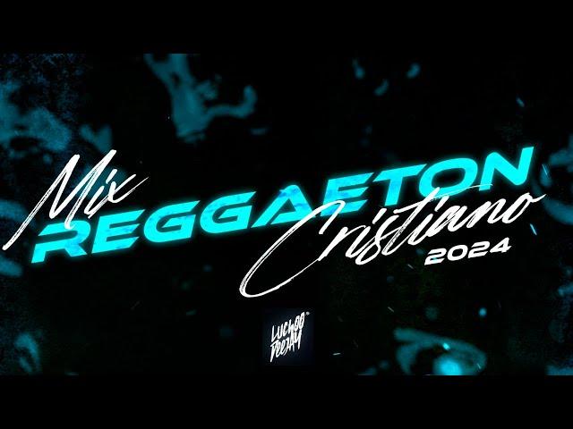 MIX REGGAETON CRISTIANO 2024  ENGANCHADO DJ ️ Lucho Dee Jay, Farruko, Alex Zurdo, Redimi2, Funky