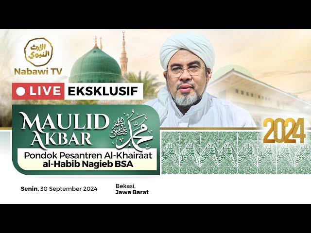 LIVE Maulid Akbar PonPes Al-Khairaat - Habib Nagieb BSA, Bekasi 2024 | Nabawi TV