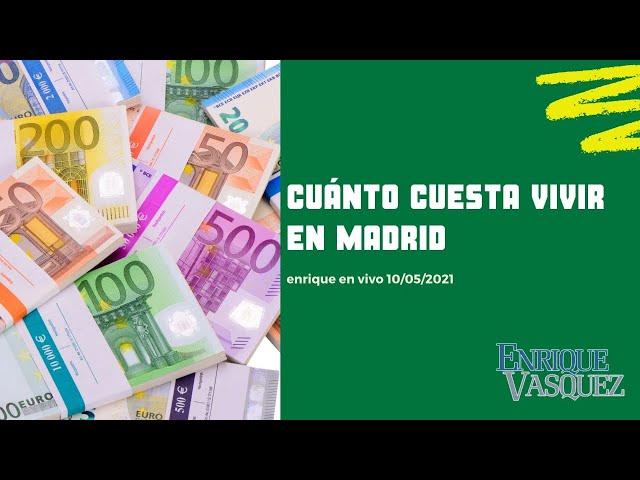 ¿Cuánto cuesta vivir en Madrid? - En Vivo 10/05/2021