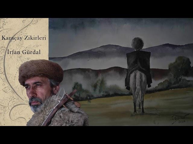 İrfan Gürdal - Karaçay-Malkar Zikirleri