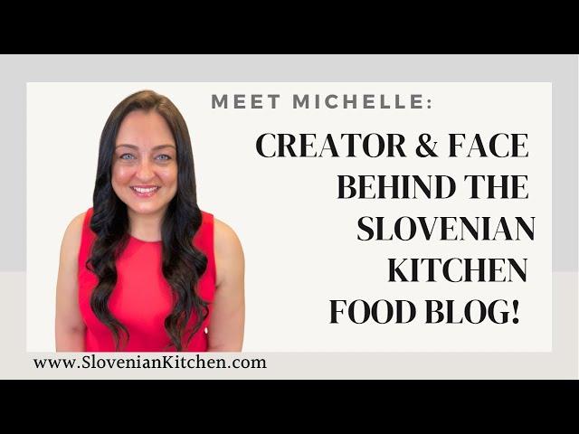 Michelle Pušič Ryall ️ Creator of Slovenska Kuhinja ® | Slovenian Kitchen Food Blog