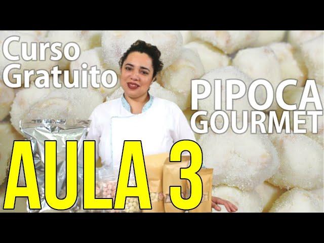 O MELHOR CURSO GRATUITO DE PIPOCA GOURMET - AULA 3 (caramelização e sabor ninho)