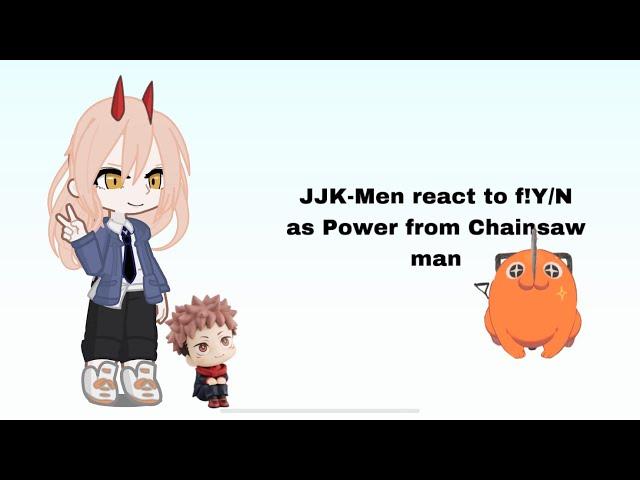 JJK react to f!Y/N as Power from Chainsaw man