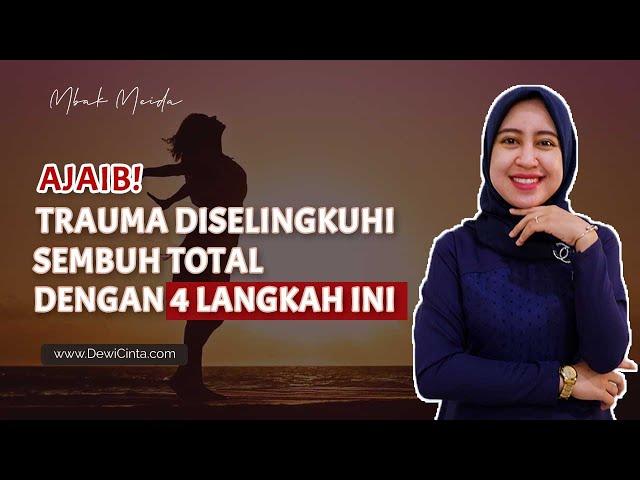 4 Langkah SEMBUH Dari Trauma Setelah Dikhianati Suami