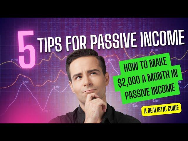 How to Make $2,000 a Month in Passive Income: A Realistic Guide