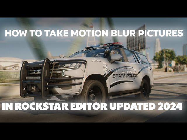 How To Take Motion Blur Pictures In FiveM/GTA V | Updated 2024 | Rockstar Editor Tutorial