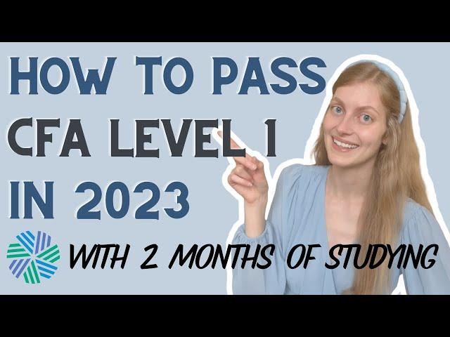 How to Pass CFA Level 1 in 2023 With 2 Months of Studying | 90th Percentile Score