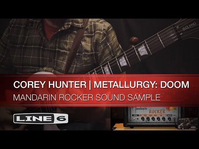 Line 6 | Corey Hunter| Metallurgy: Doom | Mandarin Rocker Sound Sample