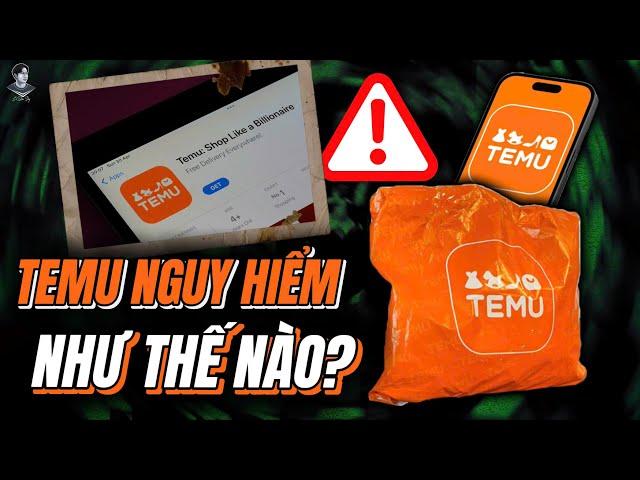 TEMU QUÁ NGUY HIỂM, CÓ NGUY CƠ BỊ VIỆT NAM CẤM CỬA