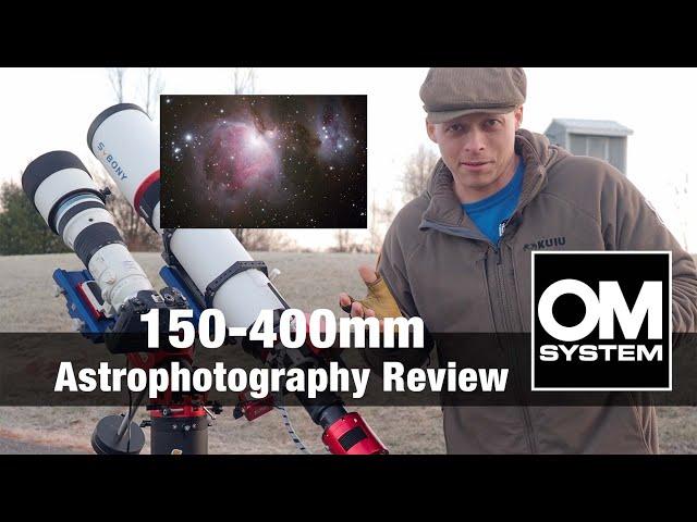 OM System 150-400 Astrophotography Review