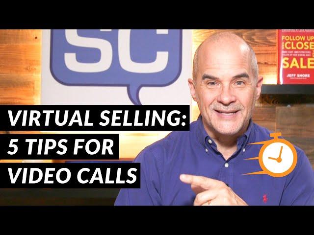 Effective Virtual Selling: 5 Tips for Video Calls | 5 Minute Sales Training