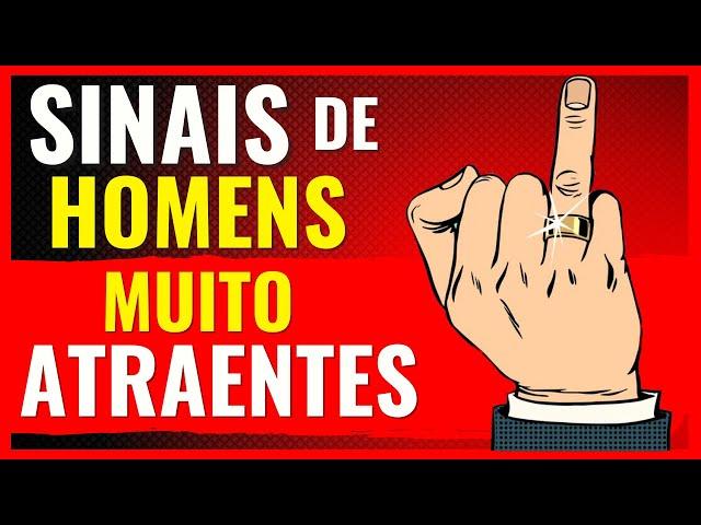 6 SINAIS DE HOMENS MUITO ATRAENTES