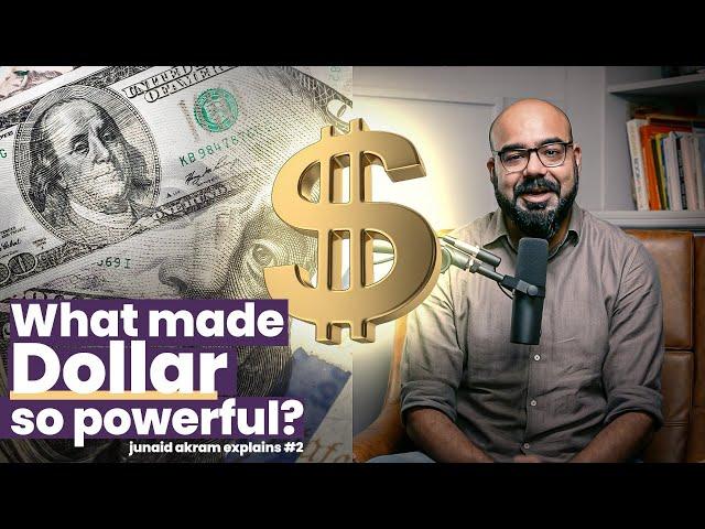 What Made Dollar So Powerful? | Junaid Akram Explains#2