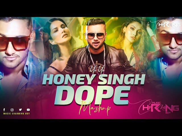 Yo Yo Honey Singh DOPE Mashup | Love Dose X High Heels X Dope Shope Etc. | Charming Boy 2024