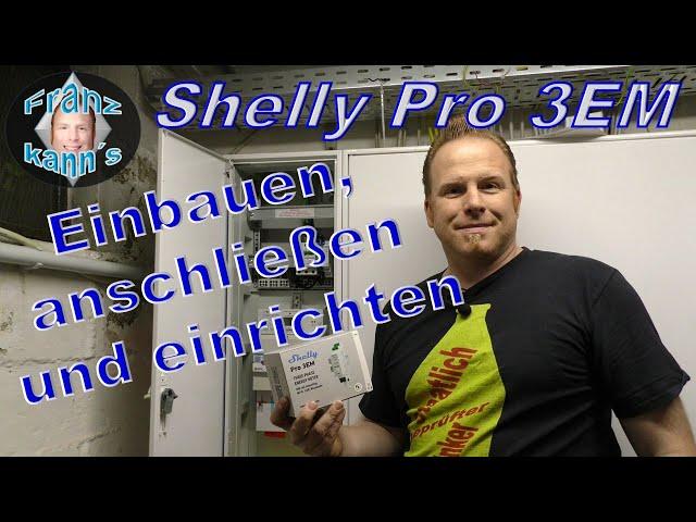 Shelly Pro 3EM - einbauen, anschließen und einrichten