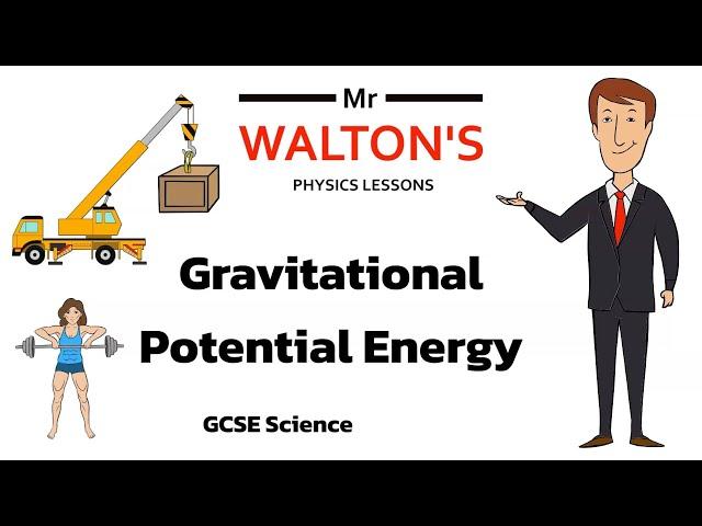 Gravitational Potential Energy from the Energy topic of GCSE Science Mr Walton’s Physics lessons