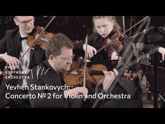 Yevhen Stankovych: Violin Concerto № 2 – Valeriy Sokolov, Kyiv Symphony Orchestra, Vitalii Protasov