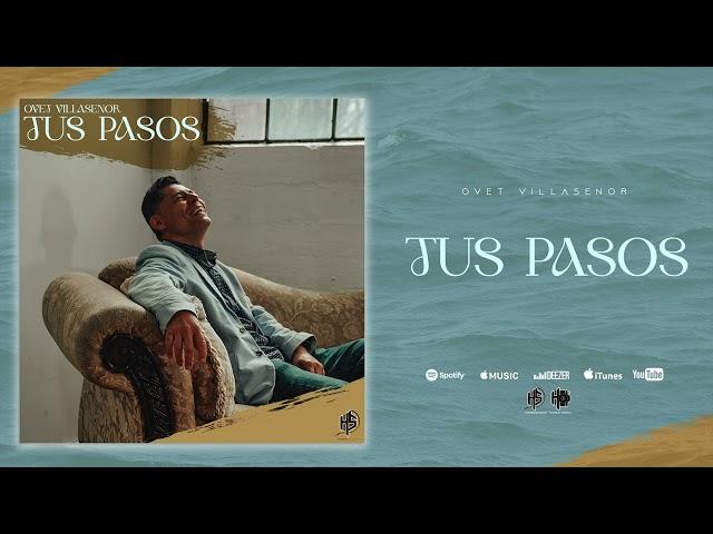 Tus Pasos - Ovet Villaseñor (Oficial)