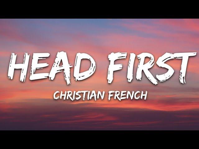 Christian French - head first (Lyrics)