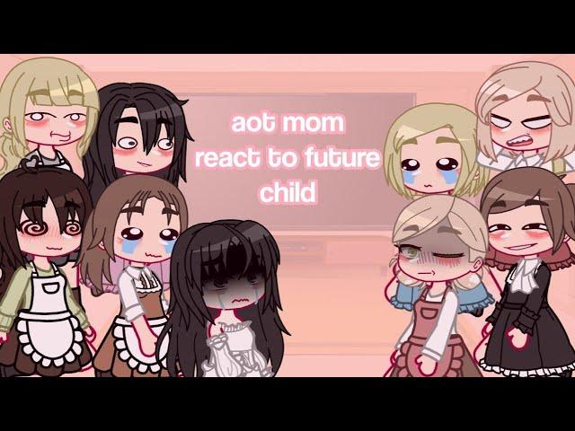 AOT Moms React To Their Future Child  || Gacha Club || Attack On Titan || ️SPOILERS(?)️ || 1/3