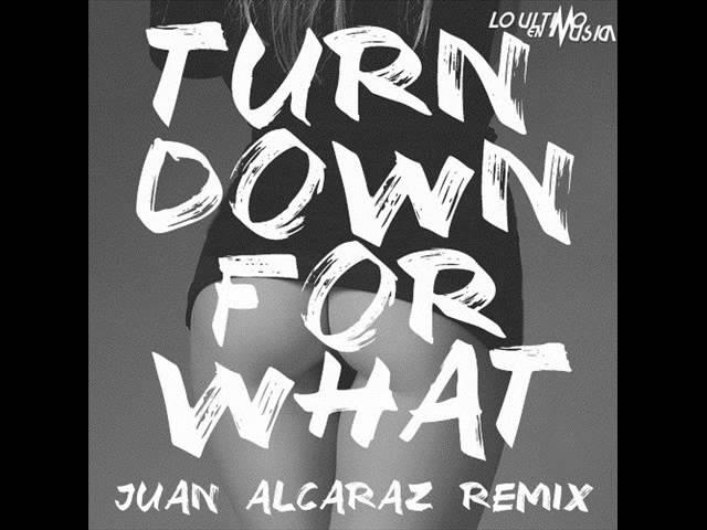 Juan Alcaraz x DJ Snake & Lil Jon x DY & NJ - Turn Down For What (Remix 2015)