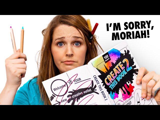 I accidentally destroyed Moriah Elizabeth's "Create This Book!"