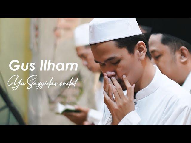 ya sayyidassadat - Gus ilham