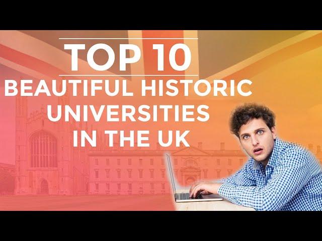 Top 10 Beautiful Historic Universities in the UK